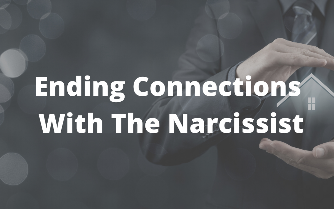 Ending The Business With The Narcissist