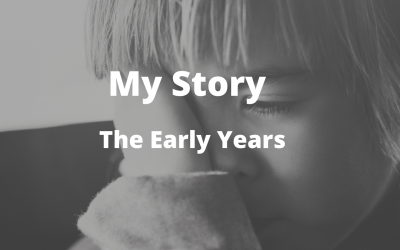My Story – The Early Years