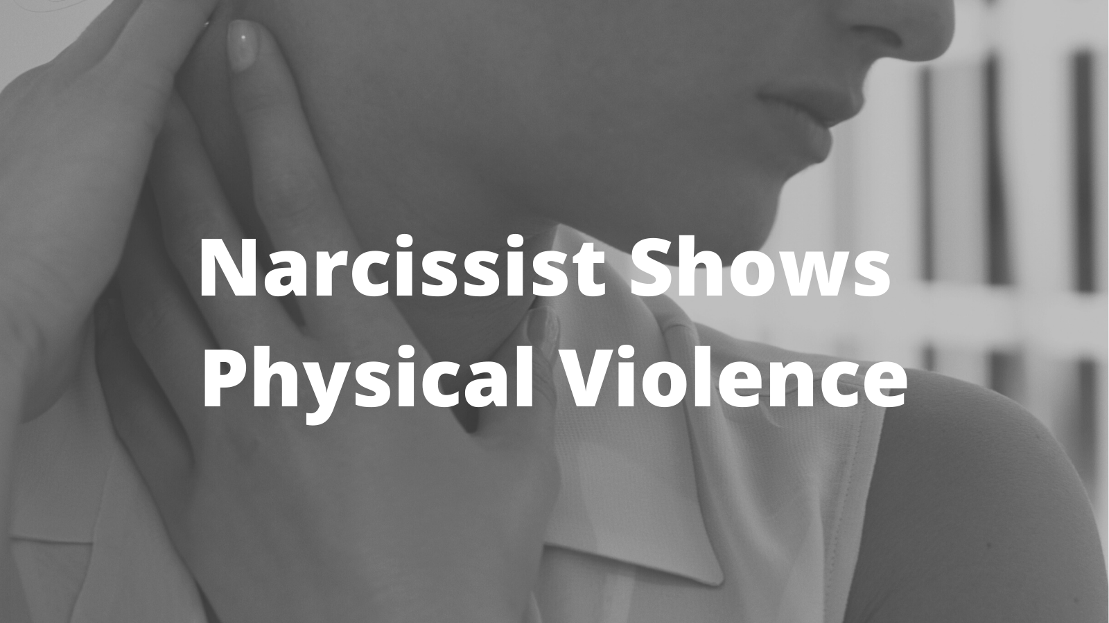 physically abusive narcissist