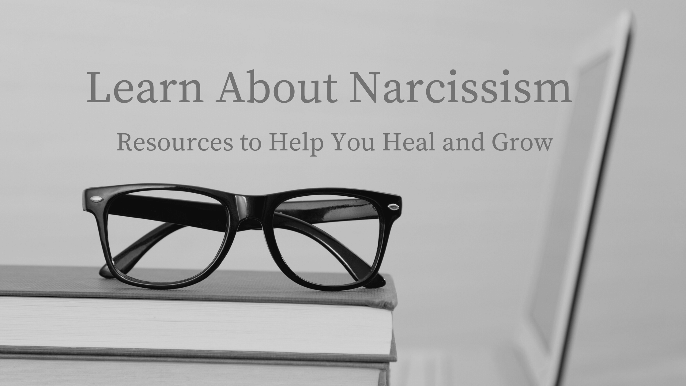 learn about narcissists and how to recover