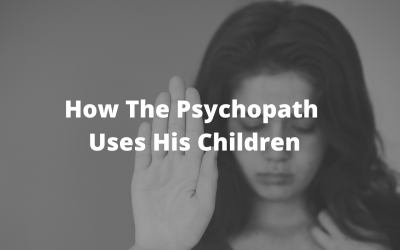 How The Psychopath Views His Children