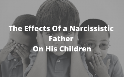 Narcissistic Fathers Damage Their Children